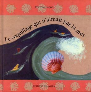 Le Coquillage qui n'aimait pas la Mer   *